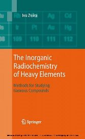 The Inorganic Radiochemistry of Heavy Elements