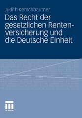 Das Recht der gesetzlichen Rentenversicherung und die Deutsche Einheit