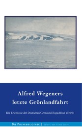 Alfred Wegeners letzte Grönlandfahrt