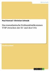 Das transatlantische Freihandelsabkommen TTIP zwischen der EU und den USA