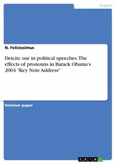 Deicitc use in political speeches. The effects of pronouns in Barack Obama's 2004 'Key Note Address'