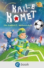 Kalle Komet 3. Die FußbALL-Meisterschaft