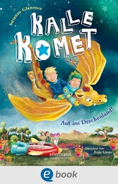 Kalle Komet 2. Auf ins Drachenland!