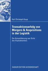 Transaktionserfolg von Mergers & Acquisitions in der Logistik