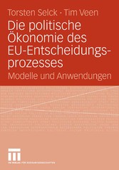 Die politische Ökonomie des EU-Entscheidungsprozesses