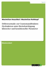 Differenzstudie zur Craniomandibulären Dysfunktion unter Berücksichtigung klinischer und konditioneller Parameter