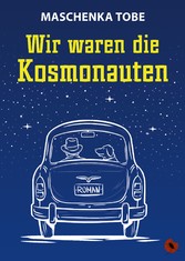 Wir waren die Kosmonauten