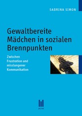 Gewaltbereite Mädchen in sozialen Brennpunkten