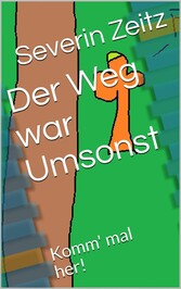 Der Weg war Umsonst