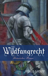 Das Wildfangrecht: Historischer Roman