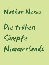 Die trüben Sümpfe Nimmerlands