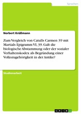 Zum Vergleich von Catulls Carmen 39 mit Martials Epigramm VI, 39. Galt die biologische Abstammung oder der sozialer Verhaltenskodex als Begründung einer Volkszugehörigkeit in der Antike?