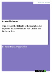 The Metabolic Effects of Echinochrome Pigment Extracted from Sea Urchin on Diabetic Rats