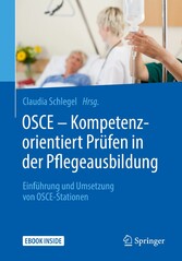 OSCE - Kompetenzorientiert Prüfen in der Pflegeausbildung