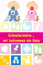 Schnulleralarm...wir bekommen ein Baby