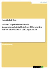 Auswirkungen von virtueller Zusammenarbeit in Distributed Companies auf die Produktivität der Angestellten