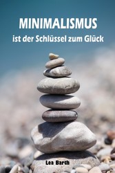 Minimalismus ist der Schlüssel zum Glück