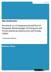 Facebook as a Communicational Tool in Romantic Relationships of European and North American Adolescents and Young Adults