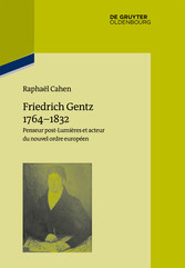 Friedrich Gentz 1764-1832