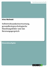 Selbstwirksamkeitserwartung, gesundheitspsychologische Handlungsfelder und das Beratungsgespräch