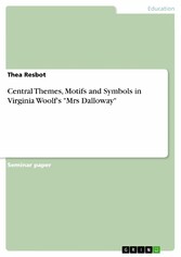 Central Themes, Motifs and Symbols in Virginia Woolf's 'Mrs Dalloway'