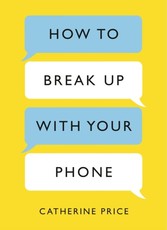 How to Break Up With Your Phone