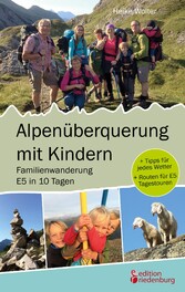 Alpenüberquerung mit Kindern - Familienwanderung E5 in 10 Tagen