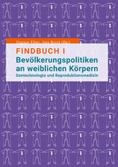 Findbuch I  Bevölkerungspolitiken an weiblichen Körpern