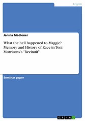 What the hell happened to Maggie? Memory and History of Race in Toni Morrisons's 'Recitatif'