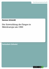 Die Entwicklung des Tangos in Mitteleuropa um 1900