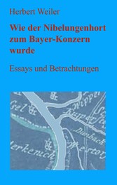 Wie der Nibelungenhort zum Bayerkonzern wurde