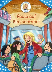 Meine Freundin Paula - Paula auf Klassenfahrt