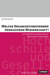 Welche Organisationsformen produzieren Wissenschaft?