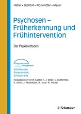 Psychosen - Früherkennung und Frühintervention (Schriftenreihe Kompetenznetz Schizophrenie, Bd. ?)