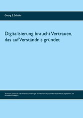 Digitalisierung braucht Vertrauen, das auf Verständnis gründet