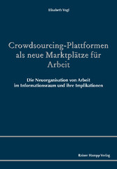 Crowdsourcing-Plattformen als neue Marktplätze für Arbeit