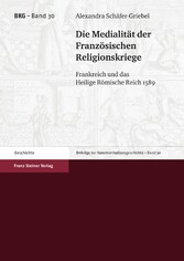 Die Medialität der Französischen Religionskriege