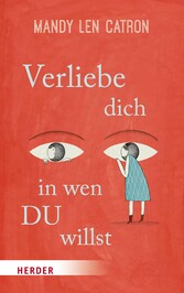 Verliebe dich, in wen DU willst