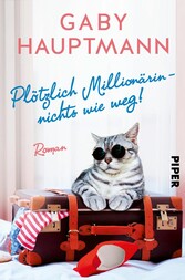 Plötzlich Millionärin - nichts wie weg!