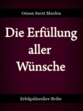 Die Erfüllung aller Wünsche