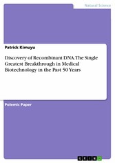 Discovery of Recombinant DNA. The Single Greatest Breakthrough in Medical Biotechnology in the Past 50 Years