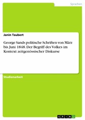 George Sands politische Schriften von März bis Juni 1848. Der Begriff des Volkes im Kontext zeitgenössischer Diskurse