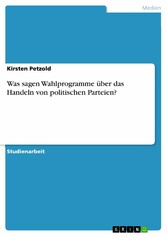 Was sagen Wahlprogramme über das Handeln von politischen Parteien?