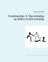 Træningstips 3: Opvarmning og almen fysisk træning