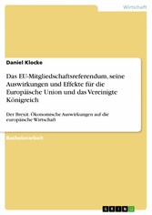 Das EU-Mitgliedschaftsreferendum, seine Auswirkungen und Effekte für die Europäische Union und das Vereinigte Königreich