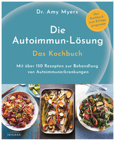 Die Autoimmun-Lösung. Das Kochbuch