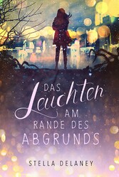 Das Leuchten am Rande des Abgrunds