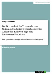 Die Bereitschaft der Verbraucher zur Nutzung des digitalen Sprachassistenten Alexa beim Kauf von high- und low-interest-Produkten