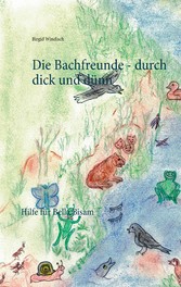 Die Bachfreunde - durch dick und dünn