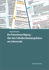 Die Patientenverfügung - über den Selbstbestimmungsdiskurs am Lebensende